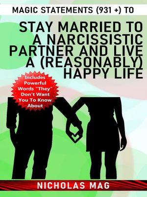 cover image of Magic Statements (931 +) to Stay Married to a Narcissistic Partner and Live a (Reasonably) Happy Life